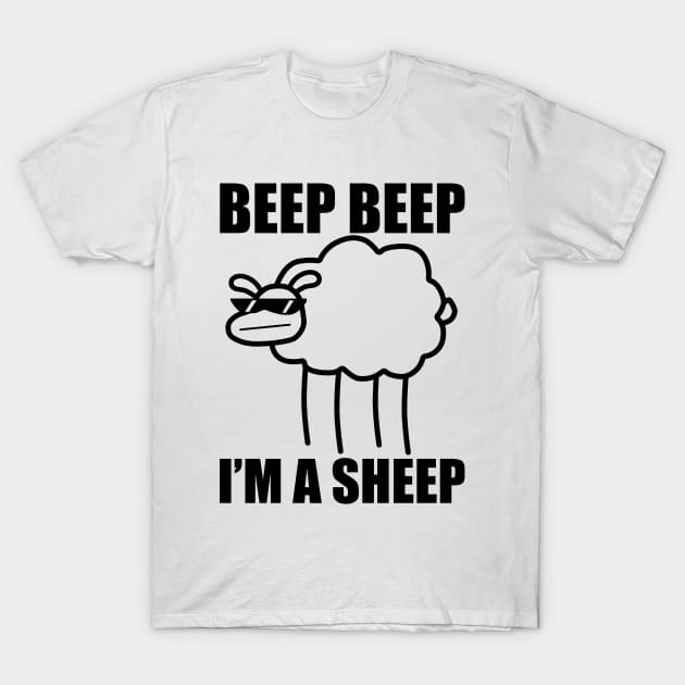 Beep. Beep. I'm a sheep. I said beep beep I'm a sheep T-Shirt by margaretcrass02